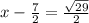 x-\frac{7}{2}=\frac{\sqrt{29}}{2}