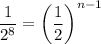 \displaystyle \frac{1}{2^8}=\left(\frac{1}{2}\right)^{n-1}