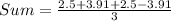 Sum = \frac{2.5+3.91+2.5-3.91}{3}