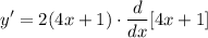 \displaystyle y' = 2(4x + 1) \cdot \frac{d}{dx}[4x + 1]
