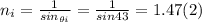 n_{i} = \frac{1}{sin_{\theta i} } = \frac{1}{sin 43}  = 1.47 (2)