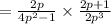 =\frac{2p}{4p^2-1}\times \frac{2p+1}{2p^3}