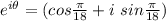 e^{i\theta} = (cos\frac{\pi}{18} + i\ sin\frac{\pi}{18})