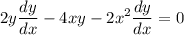 \displaystyle 2y\frac{dy}{dx}-4xy-2x^2\frac{dy}{dx}=0