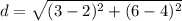 d = \sqrt{(3-2)^2+(6-4)^2}
