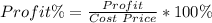 Profit\% = \frac{Profit}{Cost\ Price} * 100\%