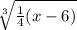 \sqrt[3]{\frac{1}{4}(x-6)}
