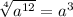 \sqrt[4]{a^{12}}=a^3