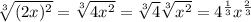 \sqrt[3]{(2x)^2} = \sqrt[3]{4x^2} = \sqrt[3]{4} \sqrt[3]{x^2} = 4^{\frac{1}{3}}x^{\frac{2}{3}}