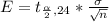E = t_{\frac{\alpha }{2} , 24} *  \frac{\sigma }{\sqrt{n} }