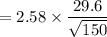= 2.58 \times \dfrac{29.6}{\sqrt{150}}