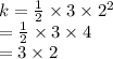 k =  \frac{1}{2}  \times 3 \times  {2}^{2}  \\  =  \frac{1}{2}  \times 3 \times 4 \\  = 3 \times 2