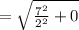 =\sqrt{\frac{7^2}{2^2}+0}