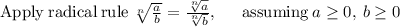 \mathrm{Apply\:radical\:rule\:}\sqrt[n]{\frac{a}{b}}=\frac{\sqrt[n]{a}}{\sqrt[n]{b}},\:\quad \mathrm{\:assuming\:}a\ge 0,\:b\ge 0
