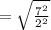 =\sqrt{\frac{7^2}{2^2}}