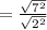 =\frac{\sqrt{7^2}}{\sqrt{2^2}}