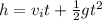 h = v_{i}t + \frac{1}{2}gt^2