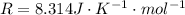R  =  8.314 J\cdot K^{-1}\cdot mol^{-1}