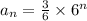 a_n=\frac{3}{6}\times 6^n