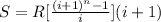 S=R[\frac{(i+1)^n-1}{i}](i+1)