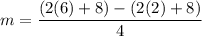m=\dfrac{(2(6)+8)-(2(2)+8)}{4}