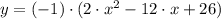 y = (-1)\cdot (2\cdot x^{2}-12\cdot x +26)