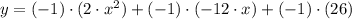 y = (-1)\cdot (2\cdot x^{2})+(-1)\cdot (-12\cdot x) + (-1)\cdot (26)