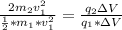 \frac{2m_2 v^2_1 }{ \frac{1}{2}  *  m_1 * v_1^2}  =  \frac{q_2 \Delta V }{ q_1 * \Delta V}