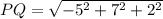 PQ = \sqrt{-5^2+7^2+2^2}