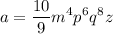\displaystyle a=\frac{10}{9}m^4p^{6}q^{8}z