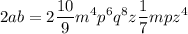 \displaystyle 2ab=2\frac{10}{9}m^4p^{6}q^{8}z\frac{1}{7}mpz^4