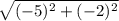 \sqrt{(-5)^2 + (-2)^2