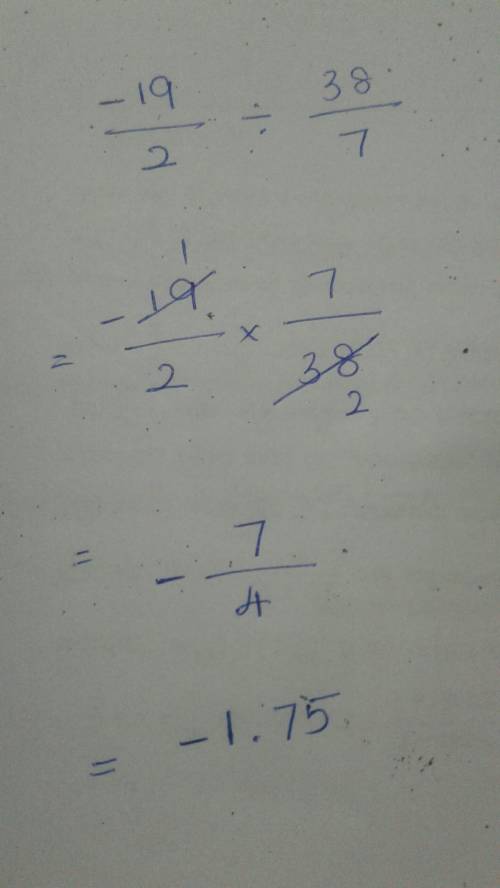 What is the quotient of -19/2 divided by 38/ 7