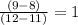 \frac{(9-8)}{(12-11)} =1