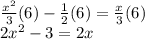 \frac{x^2}{3}(6)-\frac{1}{2}(6)=\frac{x}{3}(6)\\2x^2-3=2x