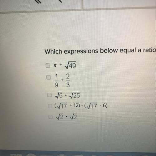 Which expressions below equal a rational number? choose all that apply.