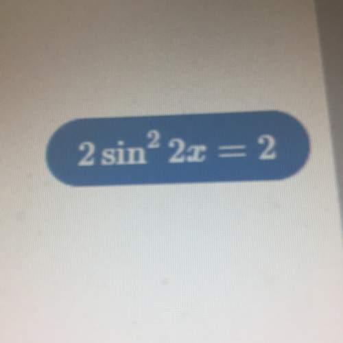 2sin^2 2x=2 in the domain [0, 2pi)