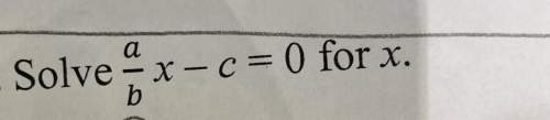 How do i solve this equation?  a/b x-c=0 for x