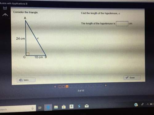 Consider the triangle. find the length of the hypotenuse, c the length of the hypotenuse is (b