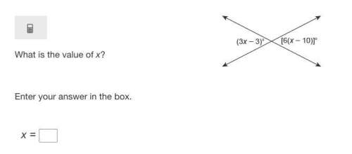 What is the value of x?  enter your answer in the box. x =