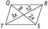 What is the value of x in parallelogram qrst?  16 12 8 4