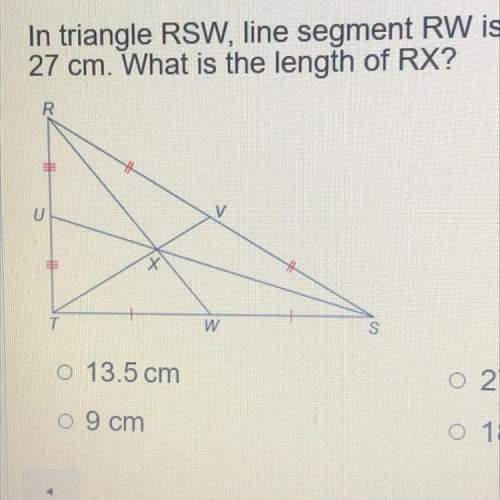 In triangle rsw, line segment rw is a median and is equal to 27 cm. what is the length of rx?