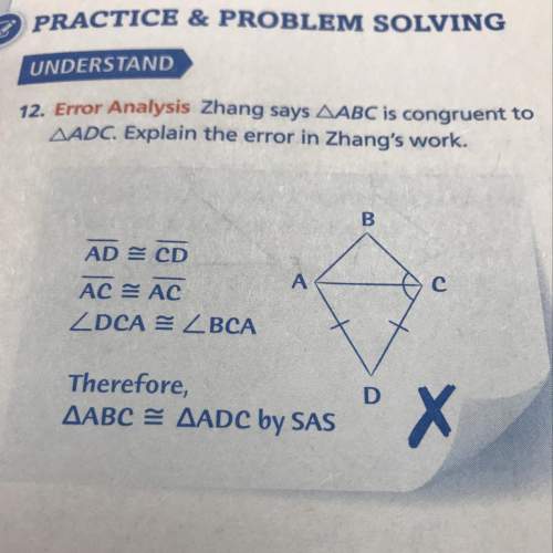 Zhang says abc is congruent to adc. explain the error in zhang’s work.