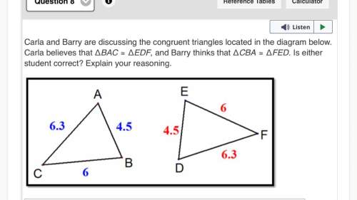 Carla and barry are discussing the congruent triangles located in the diagram below. carla believes