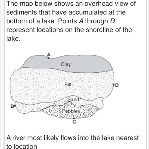 Ariver most likely flows into the lake nearest to location 1. a 2.