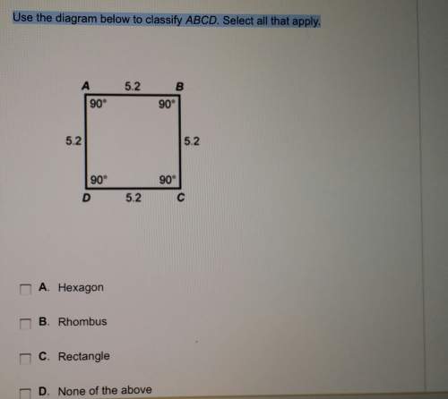 Use the diagram below to classify abcd. select all that apply. a) hexagon b) rhomb