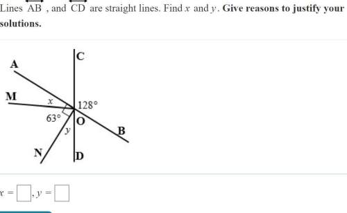 Lines ab and cd are straight lines. find x and y. give reasons to justify your solutions.