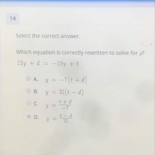 Select the correct answer. which equation is correctly rewritten to solve for y?  12y +
