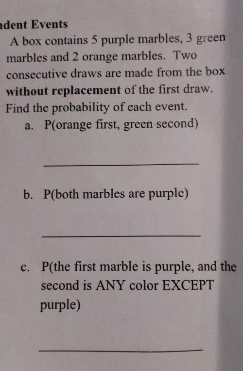 Abox contains 5 purple marbles, 3 green marbles, and 2 orange marbles. two consecutive draws are mad