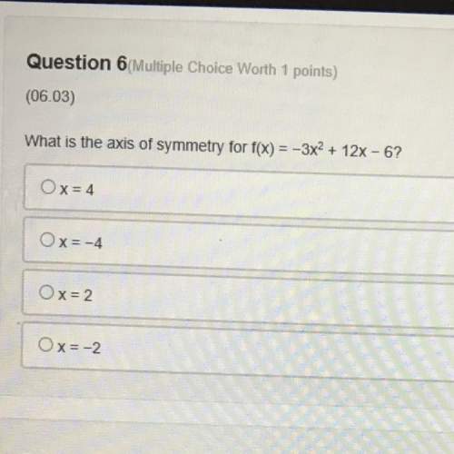 What is the axis of symmetry for f(x) = -3x^2+12x-6